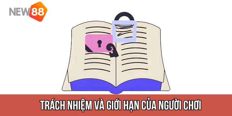 Trách nhiệm và giới hạn của người chơi tại New88