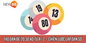 Tạo Dàn Đề 2d 3d 4d Từ A–z – Chiến Lược Lập Dàn Số Thông Minh